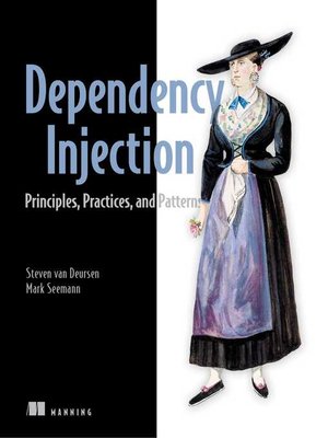 cover image of Dependency Injection Principles, Practices, and Patterns